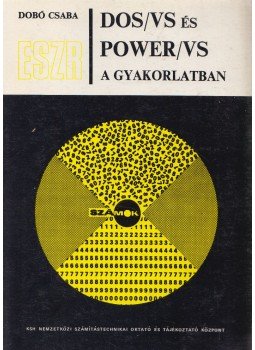 Dobó Csaba - DOS/VS és Power/VS a gyakorlatban, Budapest 1981 antikvár könyv
