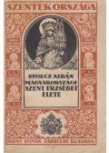 Stolcz Albán - Magyarországi Szent Erzsébet élete