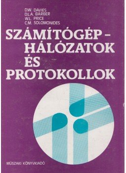 D. W. Davies, D. L. A. Barber, W. L. Price, C. M. Solomonides - Számítógép-hálózatok és protokollok, Budapest 1982 antikvár könyv