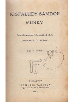 Kisfaludy Sándor, Heinrich Gusztáv (szerk.) - Kisfaludy Sándor munkái I. Kisfaludy Sándor, Heinrich Gusztáv (szerk.) - Kisfaludy Sándor munkái I., Budapest 1903 antikvár könyv