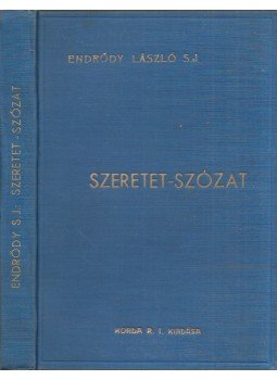 P. Endrődy László S. J. - Szeretet-szózat P. Endrődy László S. J. - Szeretet-szózat, Budapest 1940 antikvár könyv