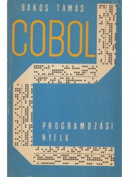 Bakos Tamás - A COBOL programozási nyelv Bakos Tamás - A COBOL programozási nyelv, Budapest 1974 antikvár könyv