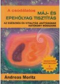 Moritz, Andreas - A csodálatos máj- és epehólyag tisztítás
