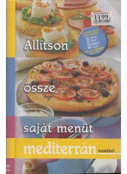 Frey Ágnes - Állítson össze saját menüt mediterrán,  2011 antikvár könyv