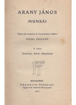 Riedl Frigyes - Arany János munkái V. Riedl Frigyes - Arany János munkái V., Budapest 1907 antikvár könyv