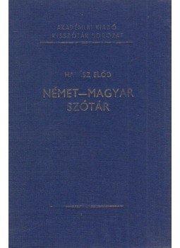 Halász Előd - Német-magyar szótár Halász Előd - Német-magyar szótár, Budapest 1983 antikvár könyv