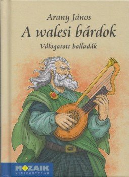 Arany János - A walesi bárdok Arany János - A walesi bárdok, Szeged 2020 antikvár könyv