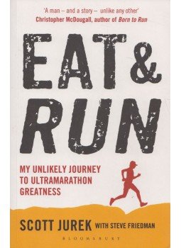 Scott Jurek, Steve Friedman - Eat & Run Scott Jurek, Steve Friedman - Eat & Run, London 2013 antikvár könyv