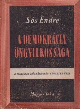 Sós Endre - A demokrácia öngyilkossága (dedikált), Szombathely 1947 antikvár könyv