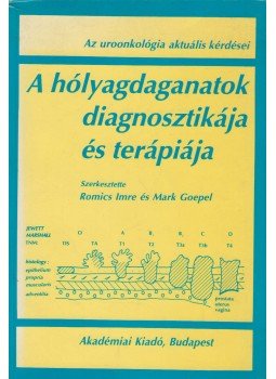Romics Imre (szerk.), Mark Goepel (szerk.) - A hólyagdaganatok diagnosztikája és terápiája Romics Imre (szerk.), Mark Goepel (szerk.) - A hólyagdaganatok diagnosztikája és terápiája, Budapest 1993 antikvár könyv
