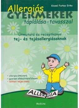 Kissné Farkas Erika - Allergiás gyermekek táplálása - tavasszal Kissné Farkas Erika - Allergiás gyermekek táplálása - tavasszal, Budapest 2004 antikvár könyv