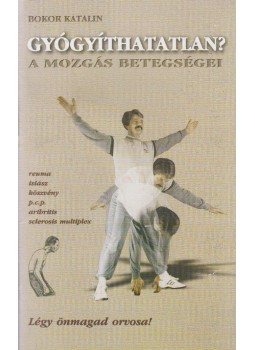Bokor Katalin - Gyógyíthatatlan? Bokor Katalin - Gyógyíthatatlan?, null 0 antikvár könyv