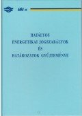 Szabóné Kovács Ibolya,Farkas László - Hatályos energetikai jogszabályok és határozatok gyűjteménye