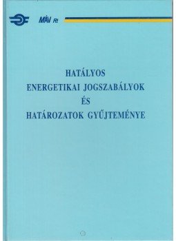 Szabóné Kovács Ibolya, Farkas László - Hatályos energetikai jogszabályok és határozatok gyűjteménye,  1996 antikvár könyv
