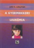 John S. Lilleyman - A gyermekkori leukémia