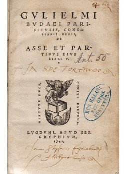 Budé, Guillaume - De asse et partibvs eivs Libri V. Budé, Guillaume - De asse et partibvs eivs Libri V., Lyon 1542 antikvár könyv