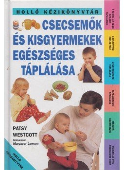  - Csecsemők és kisgyermekek egészséges táplálása, Kaposvár 2000 antikvár könyv