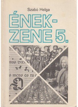 Szabó Helga - Ének-zene 5. Szabó Helga - Ének-zene 5., Budapest 1994 antikvár könyv