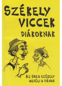 Beke Sándor (szerk.) - Székely viccek diákoknak Beke Sándor (szerk.) - Székely viccek diákoknak, Székelyudvarhely 2010 antikvár könyv