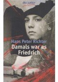 Hans Peter Richter - Damals war es Friedrich
