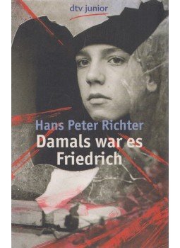 Hans Peter Richter - Damals war es Friedrich Hans Peter Richter - Damals war es Friedrich, München 2004 antikvár könyv