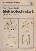 Nagy Ferenc Csaba - Elektrotechnika I. (B és C variáns)