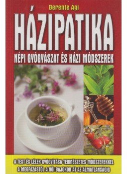 Berente Ági - Házipatika Berente Ági - Házipatika, Budapest 2014 antikvár könyv