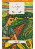 Ngugi wa Thiong'o - A Grain of Wheat