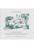Kis Pál István - Mirtuszlevelek Bakkhosz szekszárdi kertjéből