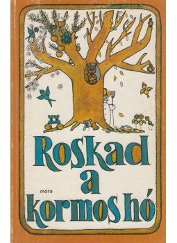 Tarbay Ede - Roskad a kormos hó (aláírt) Tarbay Ede - Roskad a kormos hó (aláírt), Budapest 1983 antikvár könyv