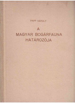 Papp Károly - A magyar bogárfauna határozója Papp Károly - A magyar bogárfauna határozója, Budapest 1943 antikvár könyv