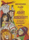 Benedek Elek - Arany mesekönyv