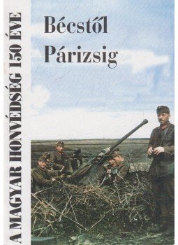 Lengyel Ferenc - Bécstől Párizsig Lengyel Ferenc - Bécstől Párizsig, Budapest 1999 antikvár könyv