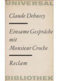 CLAUDE DEBUSSY - Einsame Gespräche mit Monsieur Croche