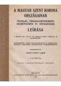 Lóczi Lóczy Lajos - A Magyar Szent Korona országainak földrajzi, társadalomtudományi, közművelődési és közgazdasági leírása