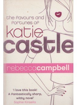 Rebecca Campbell - The Favours and Fortunes of Katie Castle,  2002 antikvár könyv