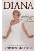 Andrew Morton - Diana: Her True Story - In Her Own Words