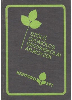 Kuluncsics Péter (szerk.) - Szőlő-, gyümölcs- és díszfaiskolai árjegyzék 1982 ősz - 1983 tavasz, Budapest 0 antikvár könyv