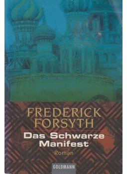 Frederick Forsyth - Das Schwarze Manifest Frederick Forsyth - Das Schwarze Manifest, München 1996 antikvár könyv