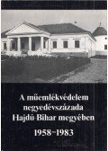 Angyal László - A műemlékvédelem negyedévszázada Hajdú-Bihar megyében 1958-1983