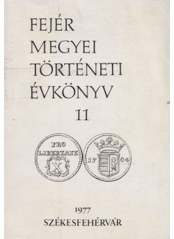 Farkas Gábor - Fejér megyei történeti évkönyv 11. Farkas Gábor - Fejér megyei történeti évkönyv 11., Székesfehérvár 1977 antikvár könyv