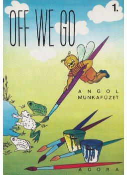 Kovács Anikó, Kövi Éva - Off we go 1. - Angol munkafüzet Kovács Anikó, Kövi Éva - Off we go 1. - Angol munkafüzet, 0 antikvár könyv