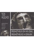 Ted Hughes - Prometheus ​on his Crag / Prométheusz a sziklán