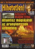 Szűcs Róbert (főszerk.) - Hihetetlen! Magazin 2013. június-augusztus