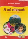Dr. Mester Miklósné - A mi világunk