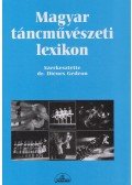 Dr. Dienes Gedeon (szerk.) - Magyar táncművészeti lexikon