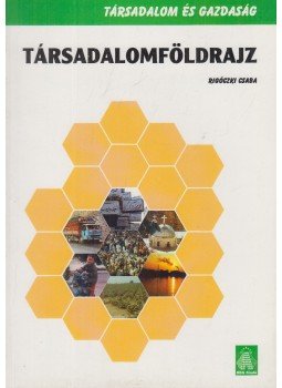 Rigóczki Csaba - Társadalomföldrajz Rigóczki Csaba - Társadalomföldrajz, Budapest 1997 antikvár könyv