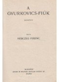 Herczeg Ferenc - A Gyurkovics fiúk / Gyurka és Sándor