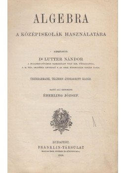 Dr. Lutter Nándor - Algebra, Budapest 1906 antikvár könyv