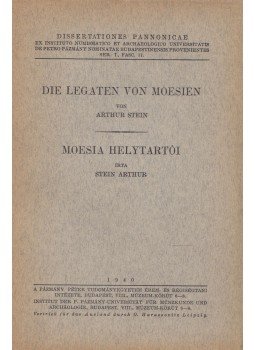 Arthur Stein - Die Legaten Von Moesien, Budapest 1940 antikvár könyv